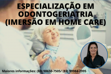 ESPECIALIZAÇÃO EM ODONTOGERIATRIA (IMERSÃO EM HOME CARE)